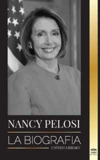 Nancy Pelosi : La biografía - la señora del poder democrático que se opuso a China, su ascenso al poder y su papel como política y portavoz (Política)