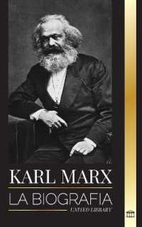 Karl Marx : La biografía de un revolucionario socialista alemán que escribió el Manifiesto Comunista (Filosofía)