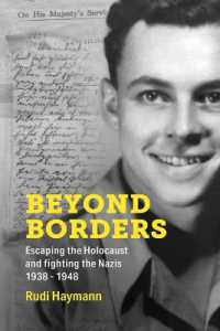 Beyond Borders : Escaping the Holocaust and Fighting the Nazis. 1938 - 1948 (Holocaust Survivor Memoirs World War II)