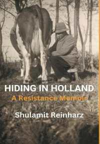 Hiding in Holland : A Resistance Memoir (Holocaust Survivor True Stories)