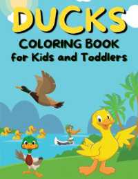 Ducks Coloring Book for Kids and Toddlers : Cute Coloring Book for Kids Ages 2-8 over 40 Simple and Fun Designs of Ducks