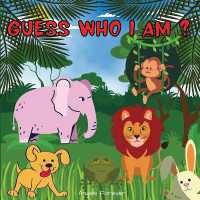 Guess Who I Am? : Interactive Books for Kids