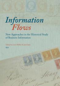 Information Flows : New Approaches in the Historical Study of Business Information