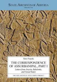 The Correspondence of Assurbanipal, Part I : Letters from Assyria, Babylonia, and Vassal States (State Archives of Assyria)