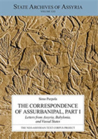 The Correspondence of Assurbanipal, Part I : Letters from Assyria, Babylonia, and Vassal States (State Archives of Assyria)