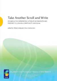 Take Another Scroll and Write : Studies in the Interpretive Afterlife of Prophets and Prophecy in Judaism, Christianity and Islam