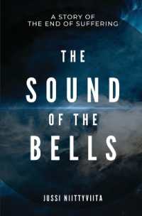 The Sound of the Bells : A Story of the End of Suffering