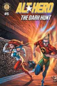 Alt-Hero #6: The Dark Hunt (Alt★hero)