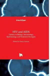 HIV and AIDS : Updates on Biology, Immunology, Epidemiology and Treatment Strategies