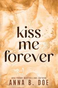 Kiss Me Forever : Special Edition (Blairwood University: Special Edition)