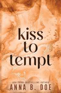 Kiss to Tempt : Special Edition (Blairwood University: Special Edition)