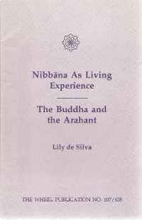 Nibbana as a Living Experience : Buddha and the Arahant