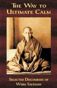 The Way to Ultimate Calm : Selected Discourses of Webu Sayadaw