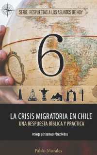 La Crisis Migratoria en Chile : Una Respuesta Bíblica y Práctica