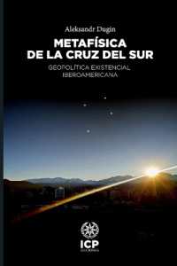 Metafísica de la Cruz del Sur : Geopolítica existencial iberoamericana