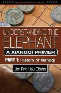 Understanding the Elephant : A Xiangqi Primer Part 1: History of Xiangqi (Understanding the Elephant: A Xiangqi Primer)