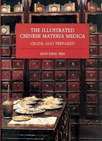 Illustrated Chinese Materia Medica : Crude and Prepared