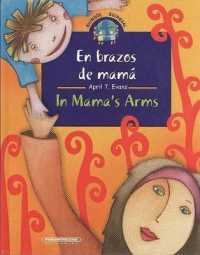 En Brazos de Mama/In Mama's Arms (Bilingual Collection)