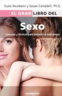 El Gran Libro del Sexo : Consejos y Tecnicas Para Mejorar su Vida Sexual