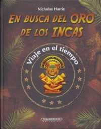 En Busca Del Oro De Los Incas / Quest for Inca Gold (Time Detectives) （Reprint）
