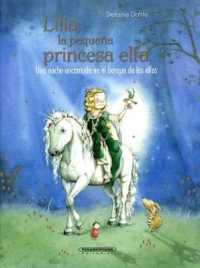 Lilia, La Pequena Princesa Elfa. Una Noche Encantada En El Bosque de Los Elfos