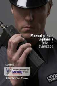 Manual para la Vigilancia Avanzada : Manual de Vigilancia Avanzado (Colecciòn Seguridad Privada)