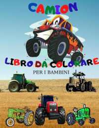 Camion Libro da Colorare; Camion Mostro Libro da Colorare per i Bambini; Trattore Libro da Colorare per i Bambini Età 4-8