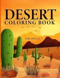 Desert Coloring Book for Adults : A Desert Wonderland Coloring Book for Adults - Come to Discover the Desert Wildlife!