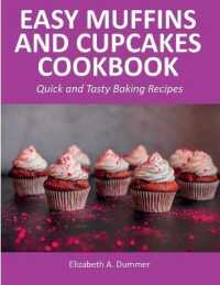 Easy Muffins and Cupcakes Cookbook : Quick and Tasty Baking Recipes