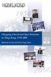 Changing Church and State Relations in Hong Kong, 1950-2000