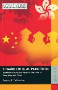 Toward Critical Patriotism : Student Resistance to Political Education in Hong Kong and China (Hong Kong Culture and Society)