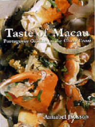 Taste of Macau : Portuguese Cuisine on the China Coast