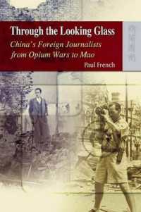 Through the Looking Glass - China's Foreign Journalists from Opium Wars to Mao
