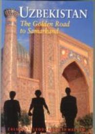 Uzbekistan : The Golden Road to Samarkand / Mayhew, Bradley