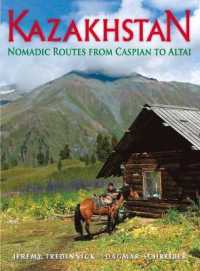 Kazakhstan : Nomadic Routes from Caspian to Altai (Odyssey Illustrated Guides) （2ND）