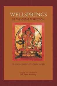 Wellsprings of the Great Perfection : The Lives and Insights of the Early Masters
