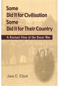 Some Did It for Civilisation; Some Did It for Their Country: a Revised View of the Boxer War