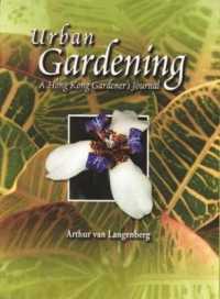Urban Gardening : A Hong Kong Gardener's Journal
