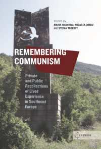 Remembering Communism : Private and Public Recollections of Lived Experience in Southeast Europe (Leipzig Studies on the History and Culture of East-central Europe - Ceu Press)