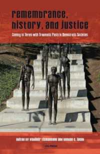 Remembrance, History, and Justice : Coming to terms with traumatic pasts in democratic societies
