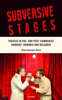 Subversive Stages : Theater in Pre- and Post-Communist Hungary, Romania and Bulgaria