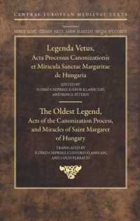 The Oldest Legend : Acts of the Canonization Process, and Miracles of Saint Margaret of Hungary (Central European Medieval Texts)