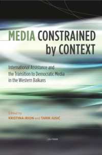 Media Constrained by Context : International Assistance and Democratic Media Transition in the Western Balkans