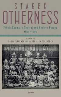 Staged Otherness : Ethnic Shows in Central and Eastern Europe, 1850-1939