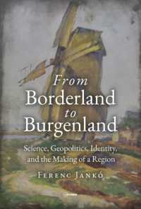 From Borderland to Burgenland : Science, Geopolitics, Identity, and the Making of a Region