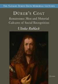 DüRer'S Coat : Renaissance Men and Material Cultures of Social Recognition (The Natalie Zemon Davis Memorial Lectures Series)
