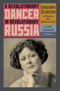 A Revolutionary Dancer in Revolutionary Russia : Isadora Duncan in Russian and Soviet Culture
