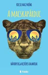 A Macskapárduc : Báthory Olga Rejtélyes Kalandjai