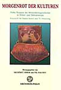 Morgenrot Der Kulturen : Fruehe Etsppen Der Menschheitsgeschichte in Mittel- Und Suedosteuropa