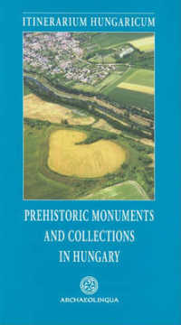 Prehistoric Monuments and Collections in Hungary (Itinerarium Hungaricum)